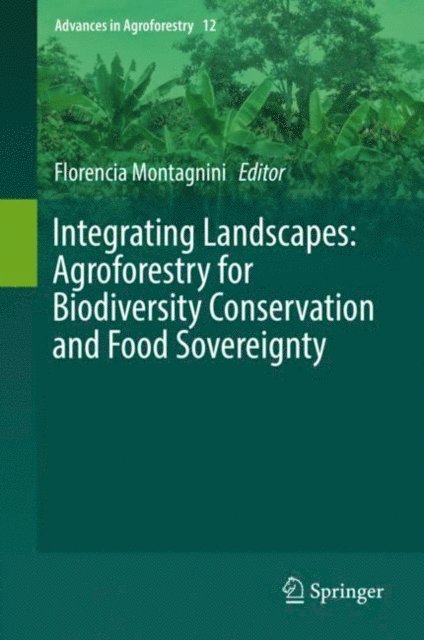 Florencia Montagnini - Integrating Landscapes: Agroforestry for Biodiversity Conservation and Food Sovereignty, E-bok