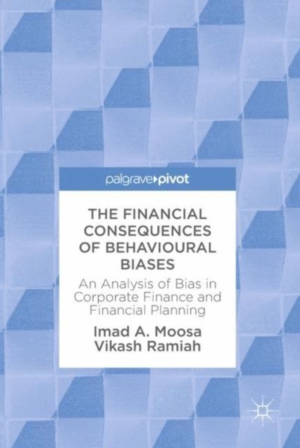 Vikash Ramiah, Imad A. Moosa - Financial Consequences of Behavioural Biases, E-bok