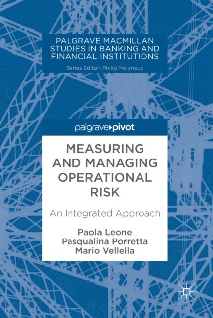 Mario Vellella, Pasqualina Porretta, Paola Leone - Measuring and Managing Operational Risk, E-bok