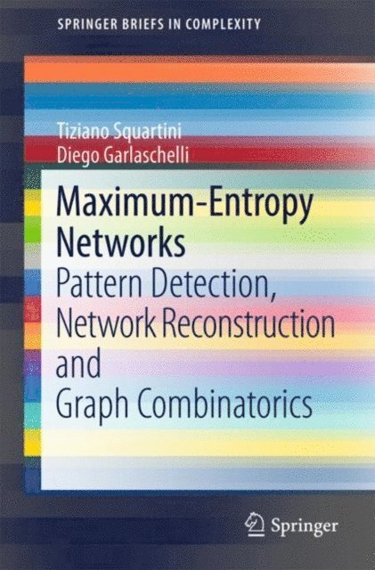 Diego Garlaschelli, Tiziano Squartini - Maximum-Entropy Networks, E-bok