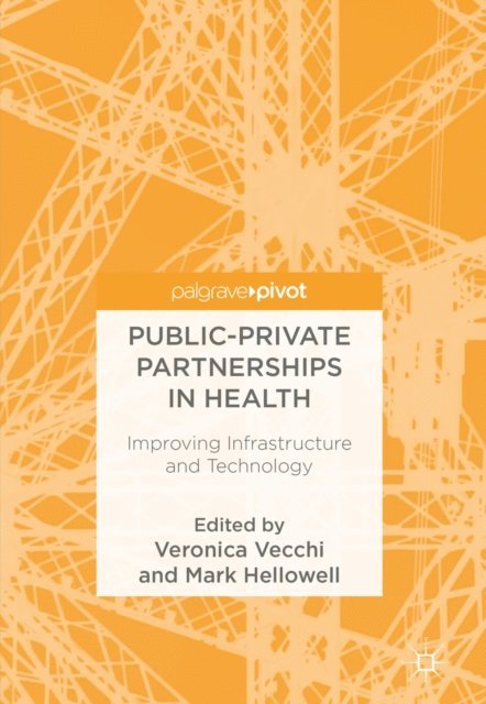 Mark Hellowell, Veronica Vecchi - Public-Private Partnerships in Health, E-bok