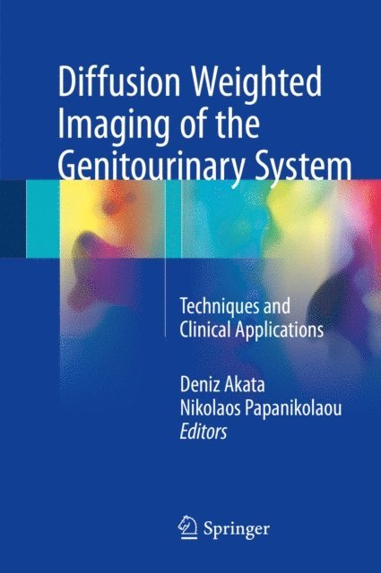 Nikolaos Papanikolaou, Deniz Akata - Diffusion Weighted Imaging of the Genitourinary System, E-bok