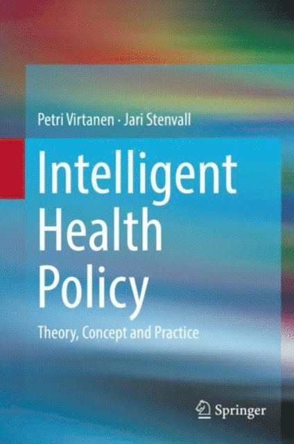 Jari Stenvall, Petri Virtanen - Intelligent Health Policy, E-bok