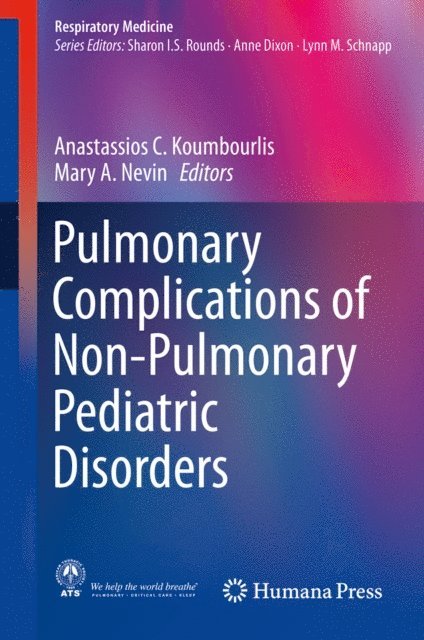 Mary A. Nevin, Anastassios C. Koumbourlis - Pulmonary Complications of Non-Pulmonary Pediatric Disorders, E-bok
