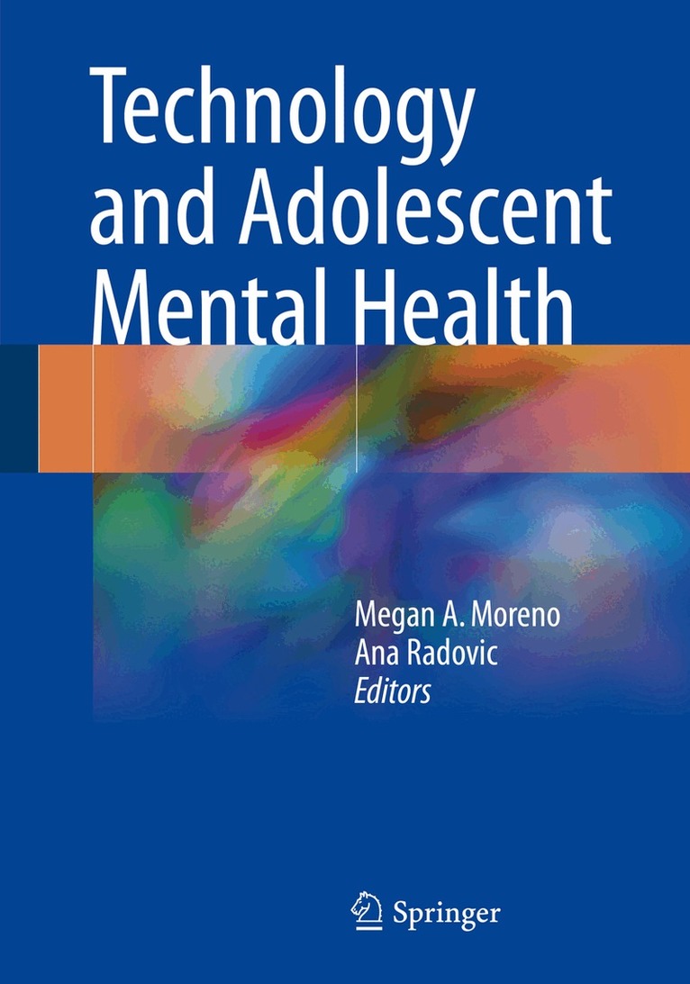 Megan A. Moreno, Ana Radovic - Technology and Adolescent Mental Health, Häftad. Tillgänglighet: Lägg i varukorg
