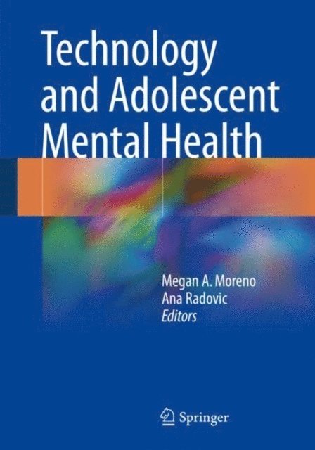 Ana Radovic, Megan A. Moreno - Technology and Adolescent Mental Health, E-bok. Tillgänglighet: Lägg i varukorg