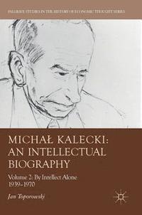 Micha Kalecki: An Intellectual Biography