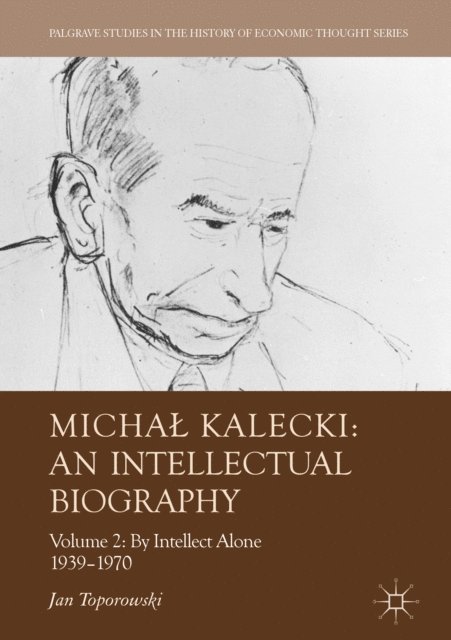 Jan Toporowski - Michal Kalecki: An Intellectual Biography, E-bok