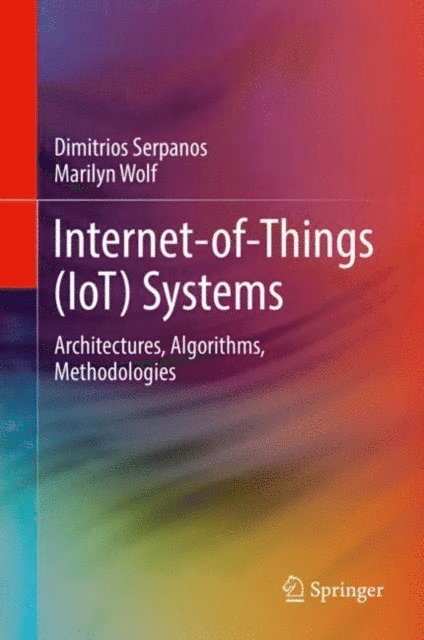Marilyn Wolf, Dimitrios Serpanos - Internet-of-Things (IoT) Systems, E-bok