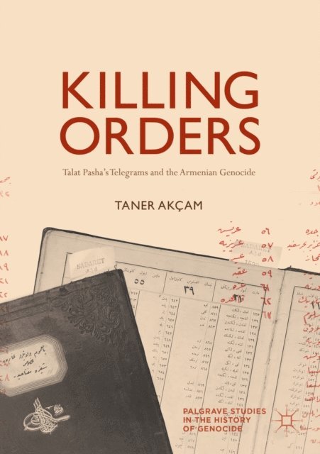 Taner Akcam - Killing Orders, E-bok