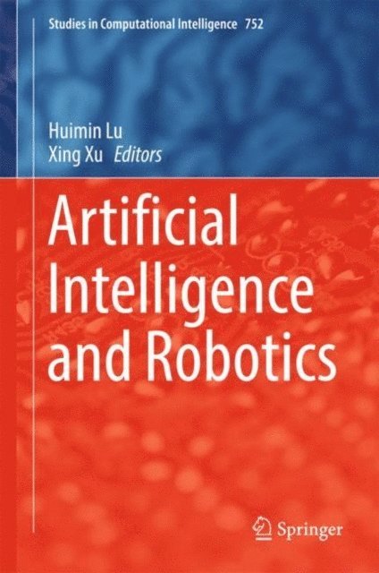 Xing Xu, Huimin Lu - Artificial Intelligence and Robotics, E-bok