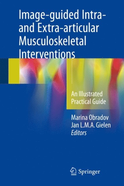 Jan L.M.A. Gielen, Marina Obradov - Image-guided Intra- and Extra-articular Musculoskeletal Interventions, E-bok