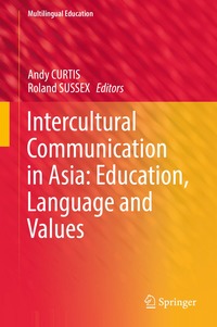 Intercultural Communication in Asia: Education, Language and Values