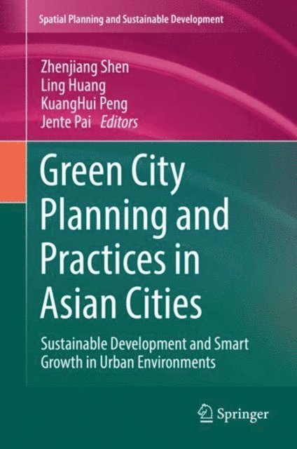 Jente Pai, KuangHui Peng, Ling Huang, Zhenjiang Shen - Green City Planning and Practices in Asian Cities, E-bok