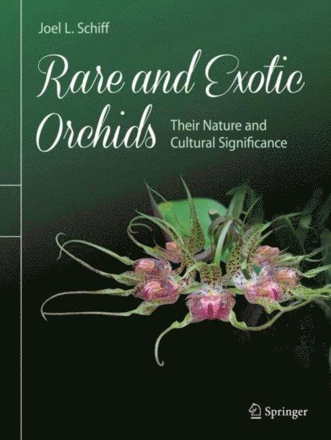 Joel L. Schiff - Rare and Exotic Orchids, E-bok