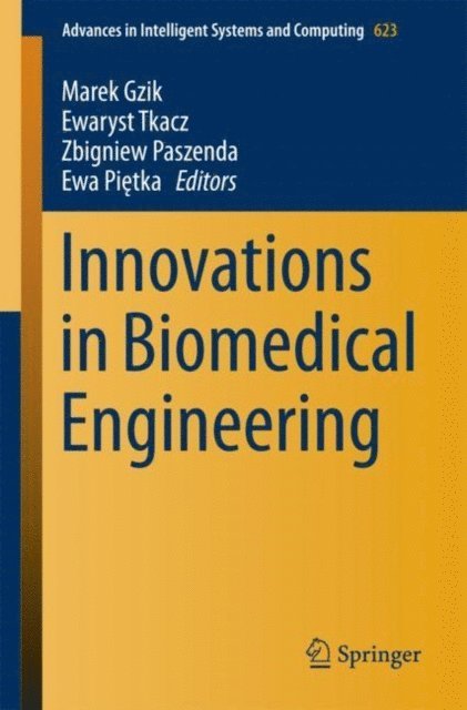 Ewa Pietka, Zbigniew Paszenda, Ewaryst Tkacz, Marek Gzik - Innovations in Biomedical Engineering, E-bok