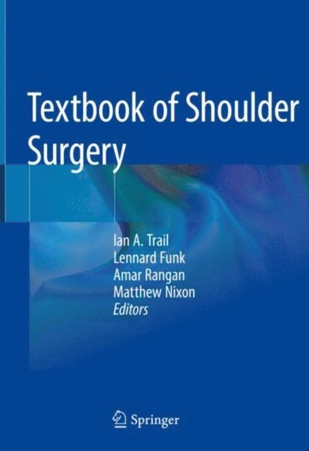 Matthew Nixon, Amar Rangan, Lennard Funk, Ian A. Trail - Textbook of Shoulder Surgery, E-bok