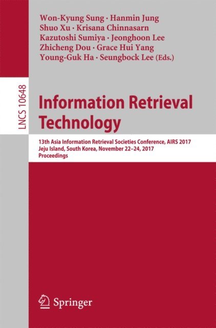 Seungbock Lee, Young-Guk Ha, Grace Hui Yang, Zhicheng Dou, Jeonghoon Lee, Kazutoshi Sumiya, Krisana Chinnasarn, Shuo Xu, Hanmin Jung, Won-Kyung Sung - Information Retrieval Technology, E-bok