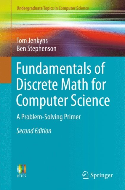 Ben Stephenson, Tom Jenkyns - Fundamentals of Discrete Math for Computer Science, E-bok