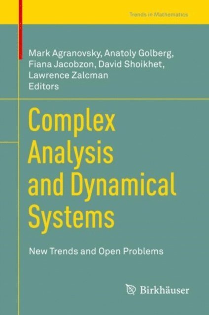 Lawrence Zalcman, David Shoikhet, Fiana Jacobzon, Anatoly Golberg, Mark Agranovsky - Complex Analysis and Dynamical Systems, E-bok