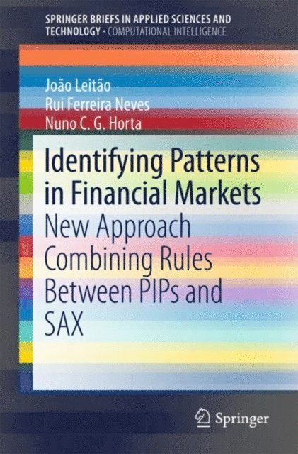 Nuno C.G. Horta, Rui Ferreira Neves, Joao Leitao - Identifying Patterns in Financial Markets, E-bok