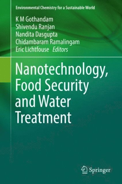Eric Lichtfouse, Chidambaram Ramalingam, Nandita Dasgupta, Shivendu Ranjan, K M Gothandam - Nanotechnology, Food Security and Water Treatment, E-bok