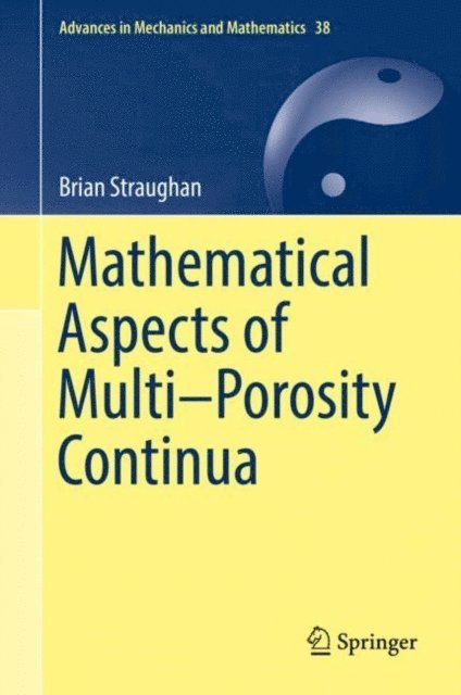 Brian Straughan - Mathematical Aspects of Multi-Porosity Continua, E-bok