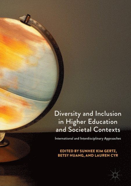 Lauren Cyr, Betsy Huang, SunHee Kim Gertz - Diversity and Inclusion in Higher Education and Societal Contexts, E-bok