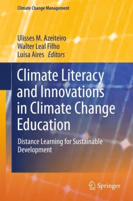 Luisa Aires, Walter Leal Filho, Ulisses M. Azeiteiro - Climate Literacy and Innovations in Climate Change Education, E-bok