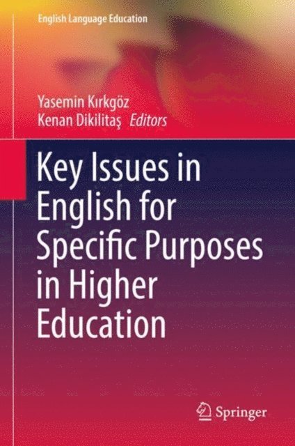 Kenan Dikilitas, Yasemin Kirkgoz - Key Issues in English for Specific Purposes in Higher Education, E-bok