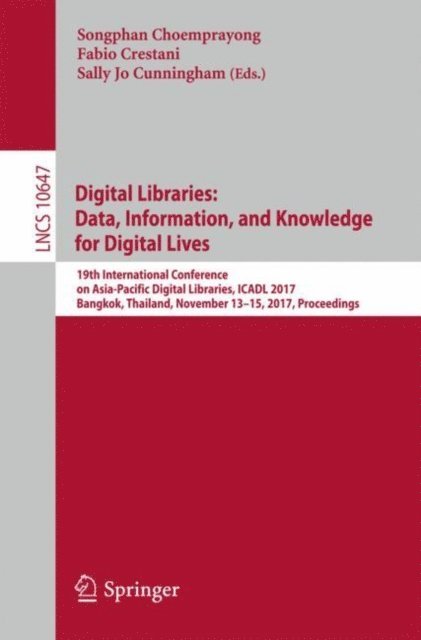 Sally Jo Cunningham, Fabio Crestani, Songphan Choemprayong - Digital Libraries: Data, Information, and Knowledge for Digital Lives, E-bok