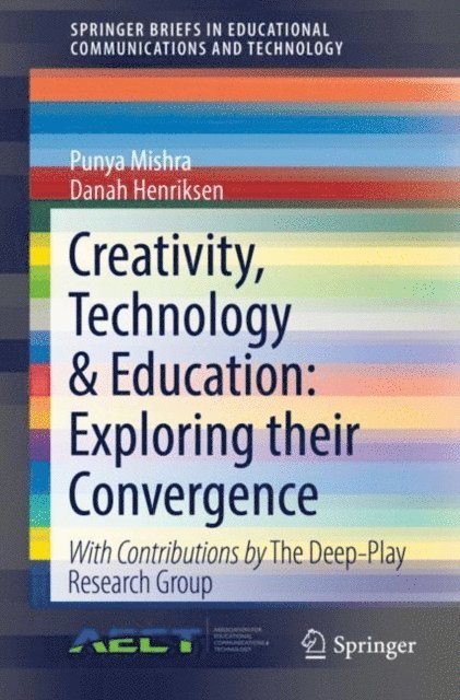 Danah Henriksen, Punya Mishra - Creativity, Technology & Education: Exploring their Convergence, E-bok
