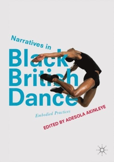Adesola Akinleye - Narratives in Black British Dance, E-bok