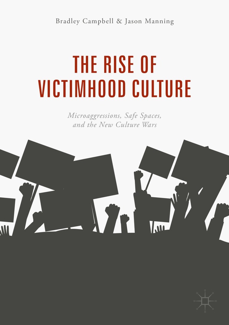 Bradley Campbell, Jason Manning - Rise of Victimhood Culture, Häftad. Tillgänglighet: Lägg i varukorg
