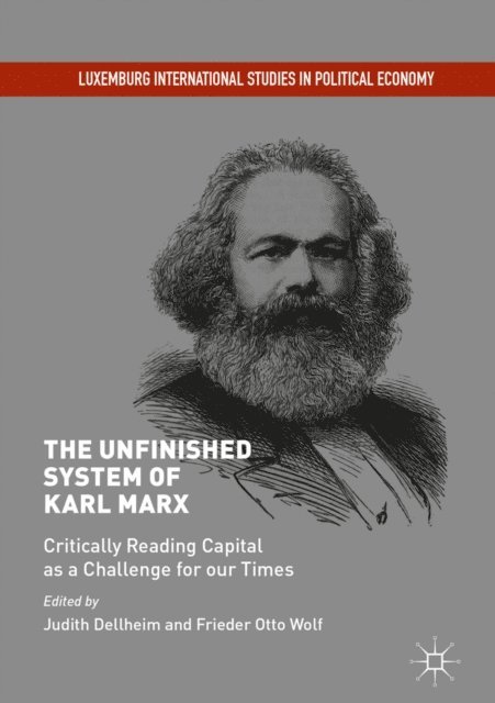 Frieder Otto Wolf, Judith Dellheim - Unfinished System of Karl Marx, E-bok