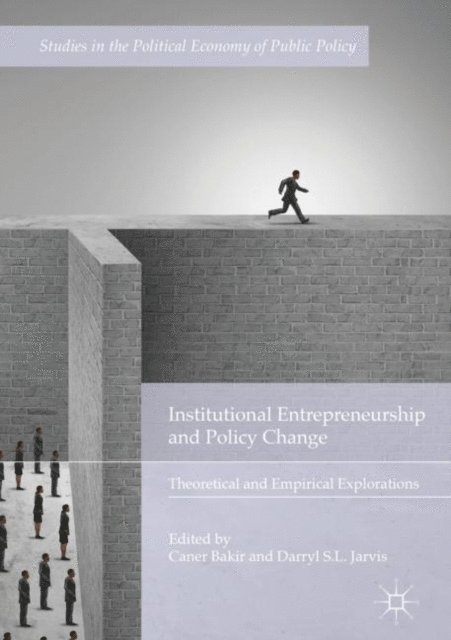 Darryl S. L. Jarvis, Caner Bakir - Institutional Entrepreneurship and Policy Change, E-bok