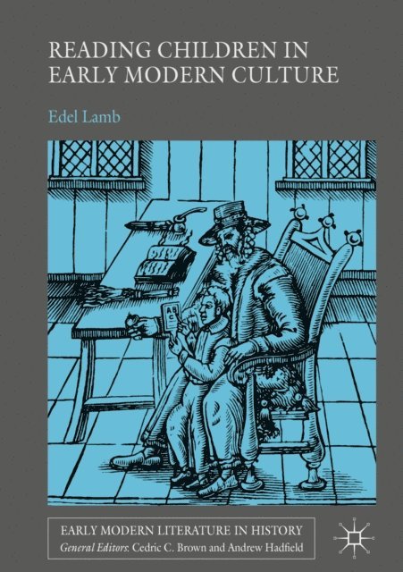 Edel Lamb - Reading Children in Early Modern Culture, E-bok