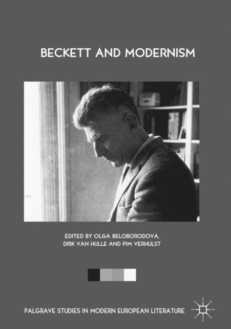 Pim Verhulst, Dirk Van Hulle, Olga Beloborodova - Beckett and Modernism, E-bok