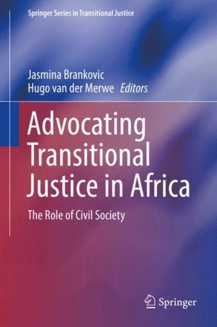 Hugo van der Merwe, Jasmina Brankovic - Advocating Transitional Justice in Africa, E-bok