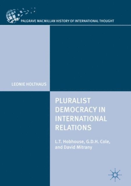 Leonie Holthaus - Pluralist Democracy in International Relations, E-bok