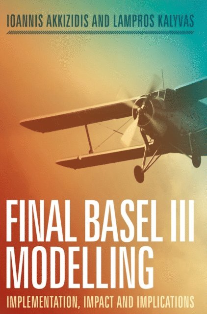 Lampros Kalyvas, Ioannis Akkizidis - Final Basel III Modelling, E-bok