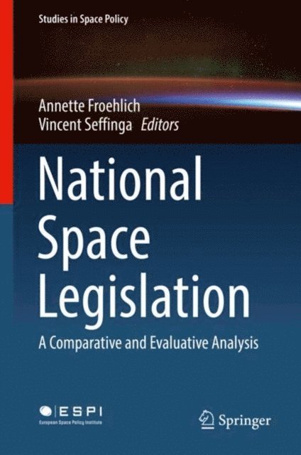 Vincent Seffinga, Annette Froehlich - National Space Legislation, E-bok