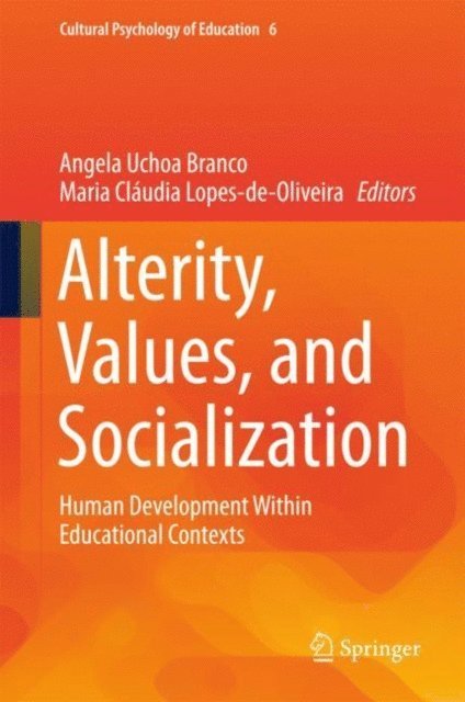 Maria Claudia Lopes-de-Oliveira, Angela Uchoa Branco - Alterity, Values, and Socialization, E-bok