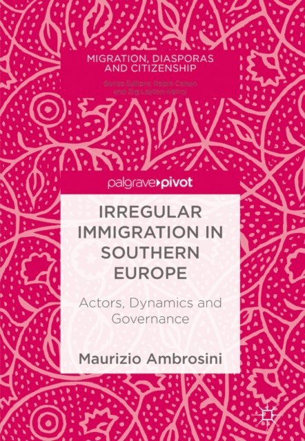 Maurizio Ambrosini - Irregular Immigration in Southern Europe, E-bok