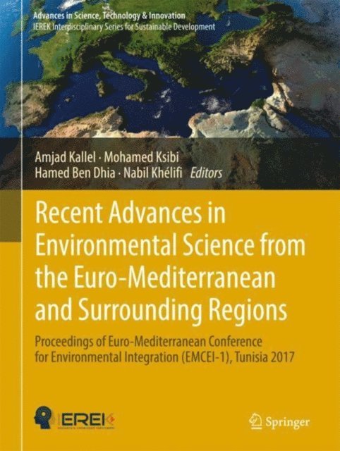 Nabil Khelifi, Hamed Ben Dhia, Mohamed Ksibi, Amjad Kallel - Recent Advances in Environmental Science from the Euro-Mediterranean and Surrounding Regions, E-bok