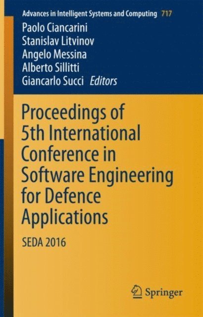 Giancarlo Succi, Alberto Sillitti, Angelo Messina, Stanislav Litvinov, Paolo Ciancarini - Proceedings of 5th International Conference in Software Engineering for Defence Applications, E-bok