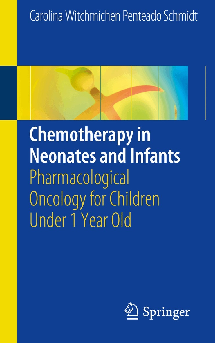 Carolina Witchmichen Penteado Schmidt - Chemotherapy in Neonates and Infants, Häftad. Tillgänglighet: Lägg i varukorg