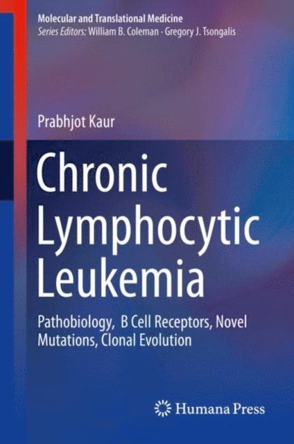 Prabhjot Kaur - Chronic Lymphocytic Leukemia, E-bok