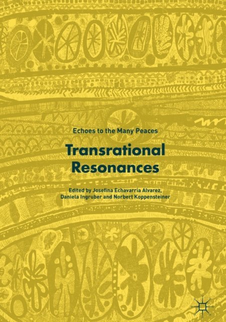 Norbert Koppensteiner, Daniela Ingruber, Josefina Echavarria Alvarez - Transrational Resonances, E-bok