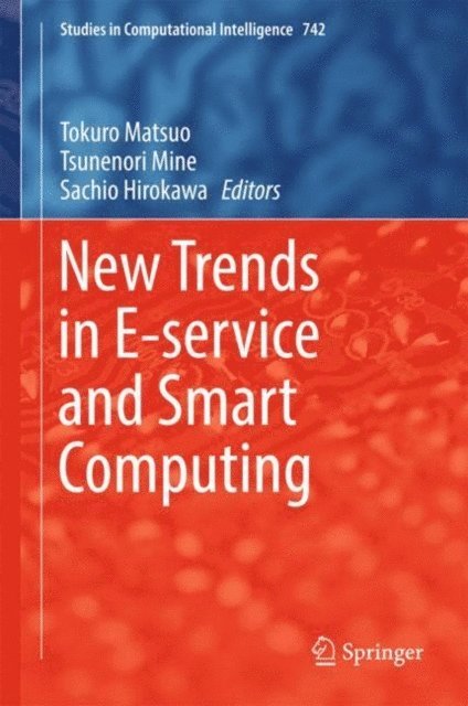 Sachio Hirokawa, Tsunenori Mine, Tokuro Matsuo - New Trends in E-service and Smart Computing, E-bok